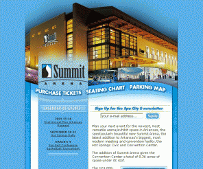 summitarena.org: Hot Springs Arkansas Summit Arena & Convention Center
Hot Springs Arkansas Summit Arena, Modern Meeting & Convention Facility Hosting Concerts, Athletic Events, Trade Shows and Exhibitions