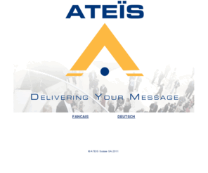 ateis.ch: Welcome to Ateis.ch | Sonorisation d'évacuation - Evakuationssysteme - multimedia - haut-parleur - Lautsprecher | Welcome to Ateis.ch
distribution à l'échelon international d'appareils, fournitures et services relatifs aux domaines de la sonorisation, de la sécurité et du multi-media