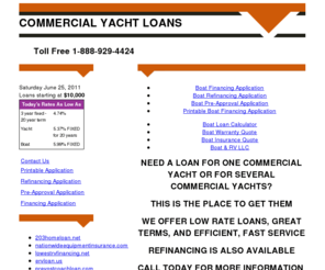 commercialyachtloans.com: COMMERCIAL YACHT LOANS Toll Free 1-888-929-4424
Toll Free 1-888-929-4424 Loans for new or used commercial yachts are available from a nationwide financing company.We have low cometitive rates.