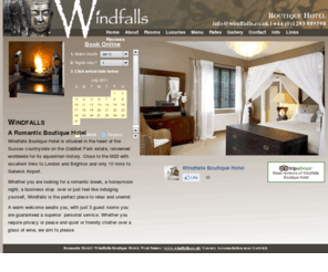 windfalls.co.uk: Romantic Hotel | Windfalls Boutique Hotel, Sussex
Windfalls Boutique Hotel is a luxury romantic hotel situated in the heart of the Sussex countryside on the Crabbet Park estate. Perfect for a romantic break or luxury weekend away. Close to the M23 with excellent links to London and Brighton and only 10 mins from Gatwick Airport. Free parking available to guests. Why not leave your car with us when holidaying from Gatwick. 