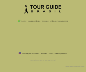 tourguidebrazil.com: .: Tour Guide Brazil :.
Ouro Preto travel agency. Agencia de turismo Minas Gerais. Hotel, transfers, tours. Tiradentes, Congonhas, Belo Horizonte Brazil