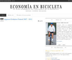 economiaenbicicleta.com: .:: Economía en bicicleta - Por Rafael Correa Delgado ::.
Economíaenbicicleta.com, el Blog económico del Presidente de la República del Ecuador, Rafael Correa Delgado. http://www.economiaenbicicleta.com