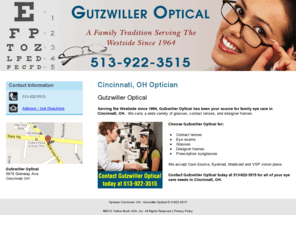 gutzwilleroptical.com: Optician Cincinnati, OH - Gutzwiller Optical 513-922-3515
Gutzwiller Optical has been your source for family eye care in Cincinnati, OH. We carry a wide variety of optical accessories. Call us at 513-922-3515.