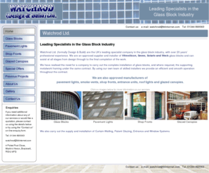 watchrod.com: Watchrod (Design & Build) Ltd.
Watchrod (Design & build) Ltd. Specialists in design, build and and installation of Glass Blocks. We also supply and install Curtain-Walling, Patent Glazing, Entrance and Window Systems, Roof-lights and Glass Canopies.