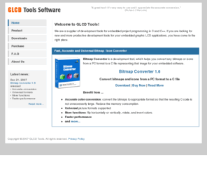 glcd-tools.com: GLCD Tools - Bitmap Converter for graphic LCDs
GLCD Bitmap Converter is a development tool, which helps you convert any bitmaps or icons  from a PC format to a C file representing that image for your embedded software.