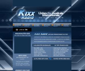 kixxnet.com: KIXX RADIO | L'INTENCITE MUSIKALE INTERNATIONALE | PARTOUT SUR LA PLANETE
LA RÉFÉRENCE MUSICALE INTERNATIONALE