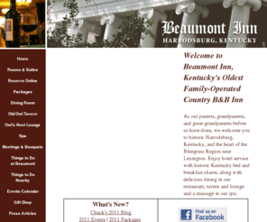 beaumontinn.com: Beaumont Inn, Harrodsburg Kentucky Historic Bed and Breakfast near Danville: Hotel Alternative
Escape to Beaumont Inn in Harrodsburg, a Kentucky historic bed and breakfast inn with hotel service near Danville and Lexington Kentucky, including a restaurant, tavern and spa.