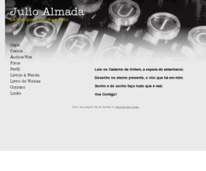 julioalmada.net: Julio Almada
Site Oficial de Julio Almada.Poesias,Contos,Musica, Poesia recitada.