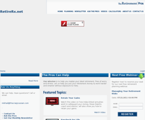 retirerx.net: RetireRx.net :: Home
A retirement planning education covering Annuities, 401(k)s, Individual Retirement Accounts (IRAs), Roth IRAs and Social Security with calculators to show the importance of saving early and often.
  