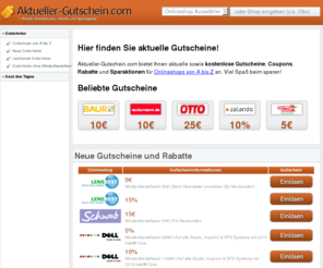 aktueller-gutschein.com: Aktuelle Gutscheine für Onlineshops
Aktuelle Gutscheine und Rabatte mit kostenlosen Gutscheincodes für Onlineshops von A bis Z. Sparen Sie mit aktuellen Gutscheincodes beim Onlineshopping.