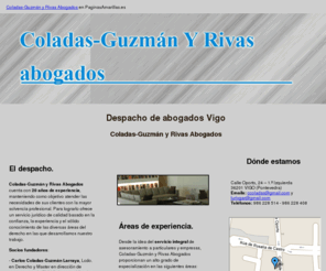 coladasguzmanyrivasabogados.com: Despacho de abogados Vigo. Coladas-Guzmán y Rivas Abogados
El asesoramiento legal que usted requiere, solicítelo en Coladas-Guzmán y Rivas Abogados. Servicios jurídicos en Vigo. Consúltenos.