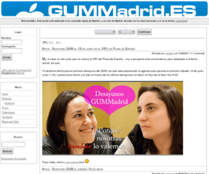 gummadrid.es: GUMMadrid.es - Apple - Desayuno GUM el 16 de abril en el VIPs de Goya 67 - Noticias
GUMMadrid.es es un portal destinado a ser un punto de encuentro para los usuarios Macintosh de Madrid... y también para los que no son de Madrid.