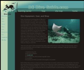 bcdiveguide.com: Dive Equipment
Dive Equipment - Dive gear and dive equipment can both be found in dive shops.