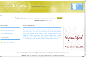 estraviz.org: Dicionário Electrónico Estraviz
Dicionario Electrónico Estraviz