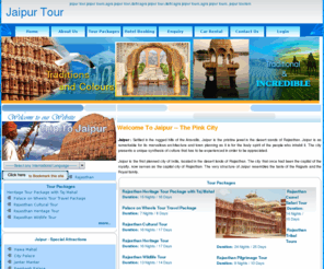 jaipur-tour.com: Jaipur, Jaipur Tour, Travel to Jaipur, Pink City Tour, Rajasthan Tour.
Jaipur tour covers 3 days and 2 nights at jaipur tour,jaipur tours,agra jaipur tour,delhi agra jaipur tour,delhi agra jaipur tours,agra jaipur tours,jaipur tourism.Jaipur is popularly known as the Pink City or can say Paris of India.