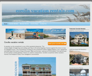 corollavacationrentals.com: Corolla Vacation Rentals in Outer Banks, NC
 Corolla Vacation Rentals -  Twiddy & Company Realtors specializes in Corolla rentals on the Outer Banks. We offer over 890 fine vacation homes in Duck, Corolla and the 4x4. 