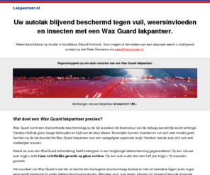 lakpantser.nl: Lakpantser.nl—Uw autolak blijvend beschermd tegen vuil, weersinvloeden en insecten met een Wax Guard lakpantser.
Uw autolak blijvend beschermd tegen vuil, weersinvloeden en insecten met een Wax Guard lakpantser.