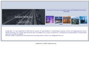 guided-nde.com: Guided NDE LLC. Guided waves, Corrosion Monitoring under Insulation, Equipment sales, Training, Consulting, 

NDE Technology, Nondestructive Evaluation,  

Pipelines, Tubing, 

Long Range Inspection, NDE A
Guided Waves Inspection, MsS Equipment, MsT transducers, LRUT, GWUT, Corrosion monitoring, Long range UT