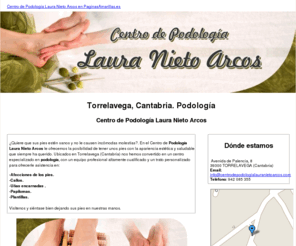 centrodepodologialauranietoarcos.com: Podología. Torrelavega, Cantabria. Centro de Podología Laura Nieto Arcos
Clínica especilizada en podología. Visítenos y conozca nuestros excelentes servicios o llámenos al Tlf. 942 085 355.