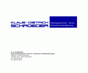 kds-werkzeugmaschinen.de: KLAUS-DIETRICH-SCHROEDER Werkzeugmaschinen - Service - Technische Industrieberatung
K.-D. SCHROEDER Werkzeugmaschinen, Service, Technische Industrieberatung