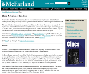 cluesjournal.com: Clues: A Journal of Detection
McFarland is a leading independent publisher of academic and 
nonfiction books, especially known for covering topics of popular appeal in a scholarly fashion, and 
for going to great lengths to manufacture books to the highest standards and library specifications.