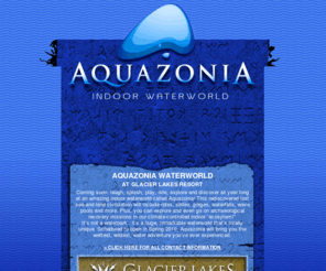 aquazonia.com: ~Aquazonia~
Aquazonia Indoor Waterworld at Glacier Lakes Resort in New York