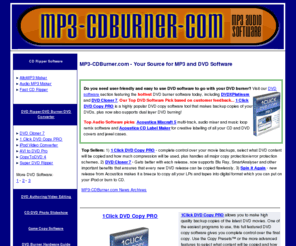 mp3-cdburner.com: MP3-CDBURNER.COM - MP3 software for CD ripping, CD Burning and Converting MP3s and DVD Copying and Burning Software
Free MP3 audio software trial downloads - CD rippers, convert MP3 to WAV and MP3 to WMA, MP3 Converter, burn MP3s to CD and CD/DVD Label Maker