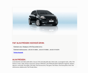 fiatalkatresz.hu: FIAT ALKATRÉSZ - FIAT BONTOTT ALKATRÉSZ - FIAT UTÁNGYÁRTOTT ALKATRÉSZEK - FIAT BONTÓ
Fiat bontott felújított és használt alkatrészek. Fiat bontó 
