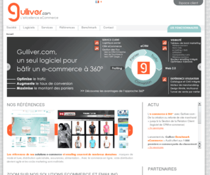 gulliver.com: Gulliver.com | L'eXcellence eCommerce et eMailing
Gulliver.com, l'e-commerce à 360° pour des e-commerces sur mesure. L'eXcellence BtoC et BtoB : 
 optimise le trafic, augmente le taux de conversion et maximise le montant des paniers. 
 Sites web et m