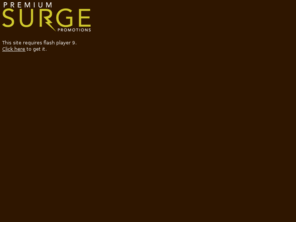 premium-surge.com: Premium Surge Promotions
Premium Surge Promotions is a world-class, product-based marketing agency. We power up your brand by designing innovative custom products and virtual incentives that create excitement and drive business momentum. Premium Surge's one-of-a-kind products and designs are manufactured under its minority certified designation.