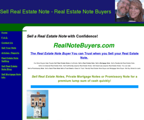 realnotebuyers.com: Sell Real Estate Note - Real Estate Note Buyers
Sell a Real Estate Note - Real Estate Note Buyers. Highest Dollar Lump Sum Cash paid for your Real Estate Notes.  Friendly, Qualified and Nationwide Real Estate Note Buyers get you immediate cash.