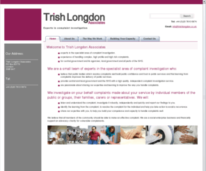 trishlongdon.org: Trish Longdon Associates : Experts in complaint investigation : Home
Trish Longdon Associates - Experts in complaint investigation government NHS