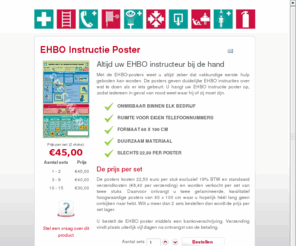 ehbo-instructieposter.nl: EHBO Instructie Poster - Uw EHBO instructeur bij bedrijfsongeval
Met de EHBO-posters weet u altijd zeker dat vakkundige eerste hulp geboden kan worden. De posters geven duidelijke EHBO instructies over wat te doen als er iets gebeurt.