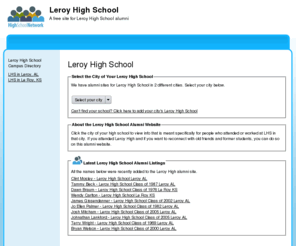 leroyhighschool.org: Leroy High School
Leroy High School is a high school website for alumni. Leroy High provides school news, reunion and graduation information, alumni listings and more for former students and faculty of Leroy High School