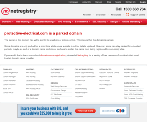 protective-electrical.com: What is a parked domain?
Domain name registration, web hosting, email, websites & marketing services for real people.  Netregistry is Australia's most trusted online partner.