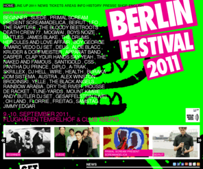 berlinfestival.de: Berlin Festival 2011 · 09.-10. September · STAY TUNED!
Berlin Festival 2011, 09.-10. 
September 2011 · STAY TUNED · ALL INFO AND PRESALE COMING SOON!