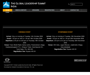 glsindia.org: GLS India
In 2008, the Summit is expanding to more cities and countries with another extraordinary line up of speakers that will inspire, motivate, and challenge all who attend to raise their leadership and to follow the Romans 12:8 command “to lead with all diligence”. This is an event you and your team simply cannot miss. But for the sake of your team and the Kingdom, make sure you don’t come alone!

Growing your leadership requires regular development. That’s why The Global Leadership Summit’s vision is to each year present all new material and fresh insights.

The premier leadership event of its kind, The Global Leadership Summit exists to transform local churches around the world with an annual injection of vision, skill development, and inspiration in the lives of Christian leaders.