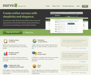 survs.net: Survs - Online Survey Tool, Questionnaire Software
Survs is an online survey tool that allows you to create, distribute and analyze online surveys with simplicity and elegance.