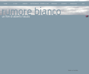 filmrumorebianco.com: Rumore Bianco
Sito ufficiale film Rumore Bianco