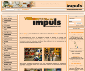 impuls-hg.de: Impuls Handelsgesellschaft mbH
Shop für Digital Foto/Video, Preis, Finanzen, TV, DVD, Hifi/Audio, Telekommunikation, Haushalt, Einkaufsführer, Schnaeppchen, WMF, Silit, Lecreuse, Töpfe, Kaffeevollautomaten