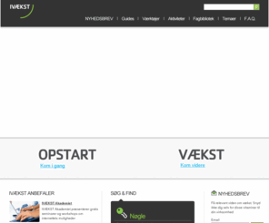 ivaekst.dk: IVÆKST – Danmarks online portal for virksomheder i vækst – gratis rådgivning
Danmarks største erhvervsportal IVÆKST. Her finder iværksættere og mindre og mellemstore virksomheder gratis rådgivning. Opstart, vækst og udvikling af din virksomhed. Få praktiske råd, redskaber, guides, eksempler og skabeloner.