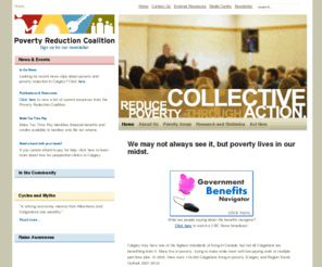 reducepoverty.ca: Poverty Reduction Coalition - Home
The Poverty Reduction Coalition is a volunteer-driven community collaborative, dedicated to reducing the incidence of poverty in Calgary, one of cityâs most complex and far-reaching issues.