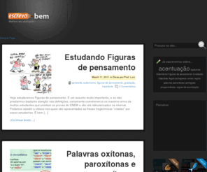 escrevabem.com: Escreva Bem
Escreva bem - Aprenda a língua portuguesa de um jeito simples e fácil. Tire suas dúvidas e aprenda!