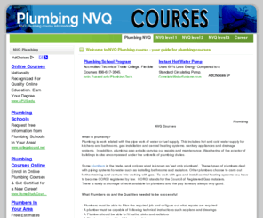nvqplumbing.co.uk: Plumbing NVQ | Plumbing | NVQ | level 1 2 3 | Plumbing NVQ Courses | Plumbing Course
The Plumbing NVQ site provides individuals with information about taking an NVQ course in Plumbing. You can find information on Plumbing NVQ level 1, plumbing nvq level 2 and plumbing nvq level 3 courses..