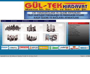 gultekhirdavat.com: Gül-Tek Hırdavat
Gül-Tek Hırdavat cnc takım, bağlama ve işleme sistemleri, kalıp işleme ve bağlama aparatları ölçü aletleri, tornalama ve frezeleme ucları ve bir çok çeşitlerimiz ile siz değerli müşterilerimizin hizmetinizdeyiz.