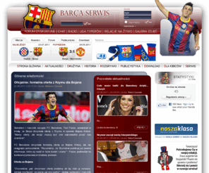 barcaserwis.com: Barça Serwis - strona o FC Barcelona, Barca to nasza pasja
Barca Serwis - Twój serwis o FC Barcelona; Wszystko o Blaugrana, Leo Messi, Eto'o, Deco i innych. Zawsze aktualna tabela Primera Division, strzelcy, obszerna galeria, Liga Typerów...