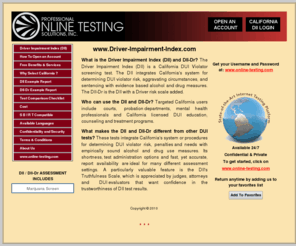 driver-impaired-index.com: California Driver Impairment Index
The Driver Impairment Index is a DUI violator screening instrument or test designed specifically for California DUI offender screening.