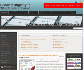 garantibilgisayar.com.tr: Bolu Garanti Bilgisayar Sistemleri - Her Bütçeye Göre Bilgisayar ve Ekipmanları ile Yazılım, Donanım, Güvenlik Kamerası, Alarm Sistemleri, Kurulum, Danışmanlık ve Teknik Servis Hizmetleri
Bolu Garanti Bilgisayar Sistemleri - Her marka Bilgisayar ve donanım ürünleri, yazılım, danışmanlık ve teknik servis hizmetleri. Güvenlik Kamerası, Alarm sistemleri, web tasarımı, kurulum ve güncelleme ile hosting hizmetleri. Ömer Fatin Yerlikaya