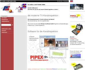 pipex.biz: PS hard- & software GmbH
Hard- und Software-Lösungen für die TV-Kanalinspektion und -Sanierung, Inspektionsprogramm, Meterzähler, Videotextgeneratoren