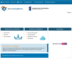 c-online.pl: Controlling-Online - outsourcing controllingu, rachunkowość zarządcza, budżetowanie, raportowanie
Misją firmy Controlling-Online jest dostarczanie menadżerom wszelkich informacji potrzebnych do efektywnego podejmowania codziennych decyzji biznesowych. Zajmujemy się outsourcingiem controllingu